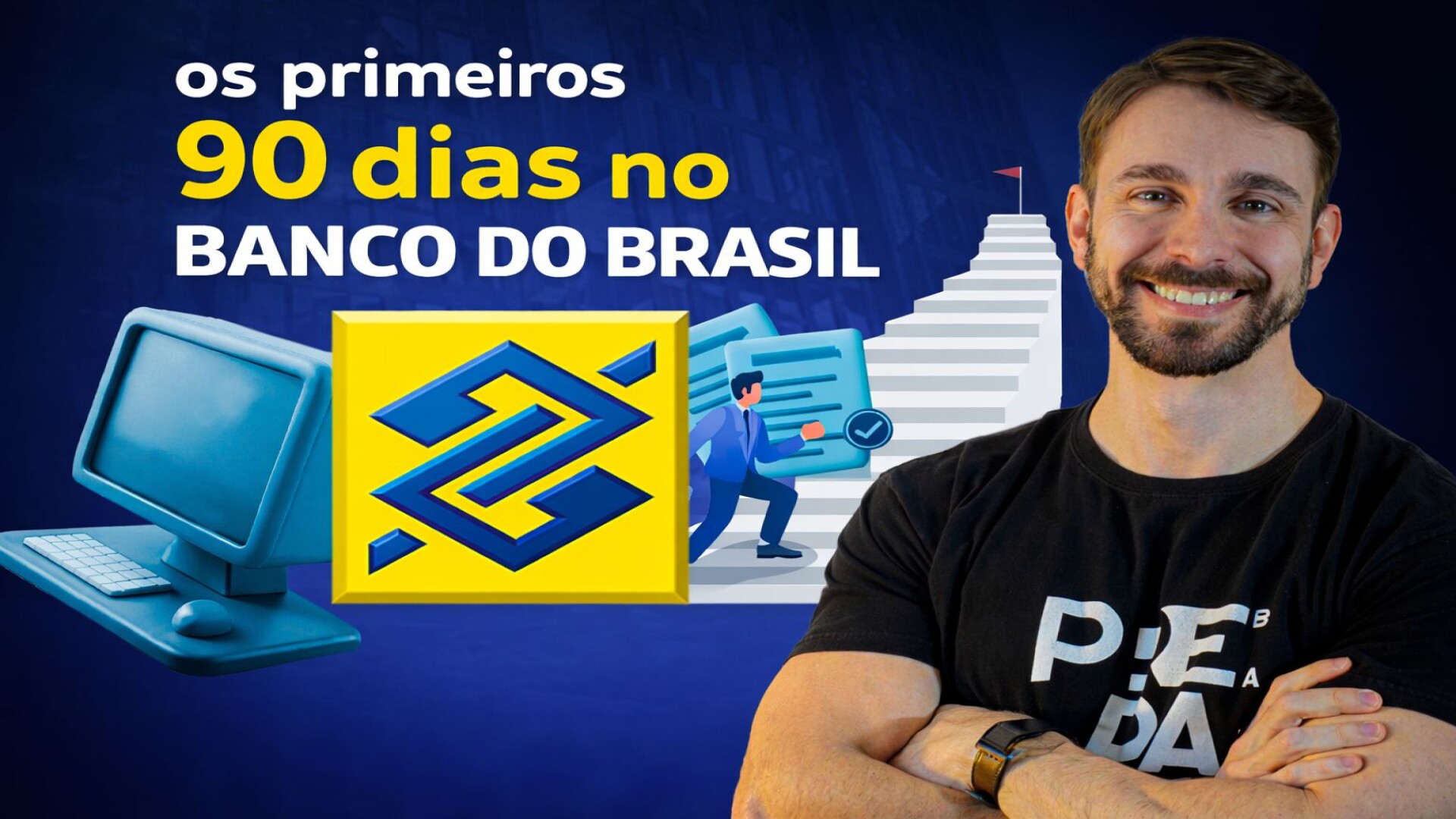 Como são os primeiros 90 dias no Banco do Brasil: o que ninguém te conta