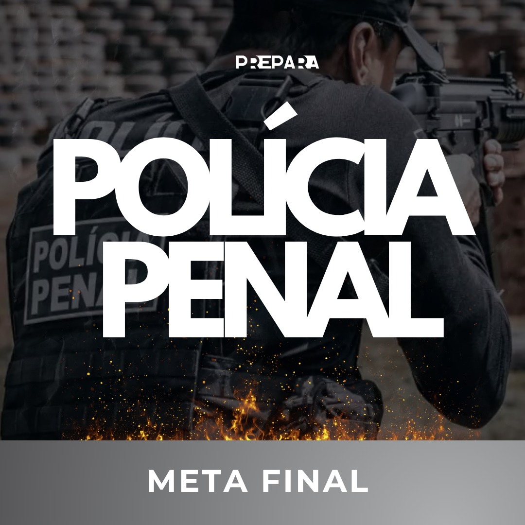 A Meta Final | Polícia Penal RS