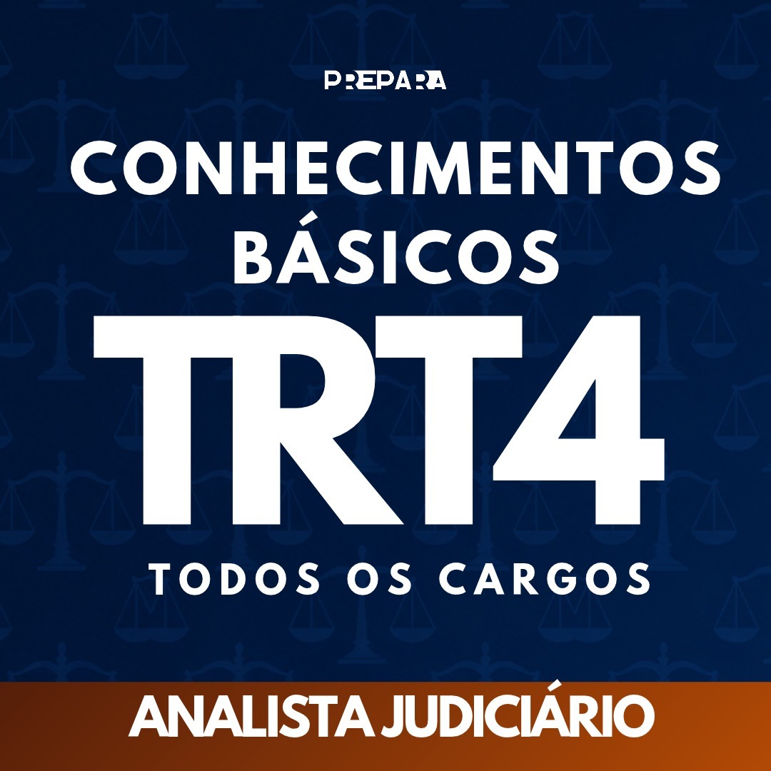 TRT 4 - Analista Judiciário - Conhecimentos básicos