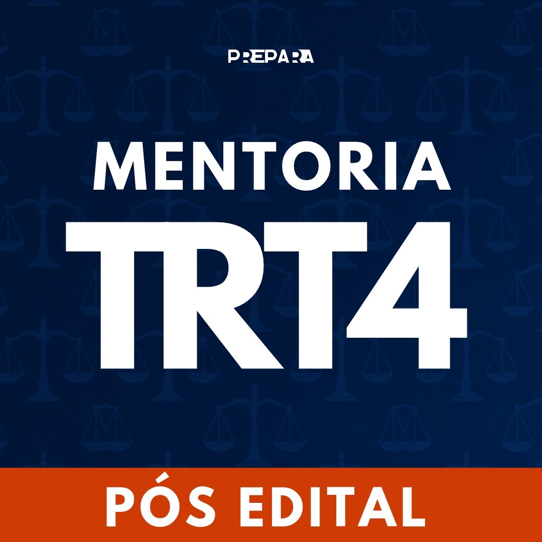 Mentoria TRT-4 | Pós-Edital